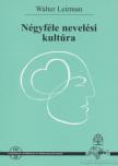Leirman, Walter - Négyféle nevelési kultúra [antikvár]