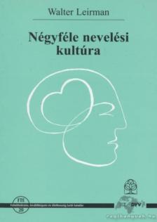 Leirman, Walter - Négyféle nevelési kultúra [antikvár]