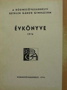 Blazovich László - A hódmezővásárhelyi Bethlen Gábor Gimnázium Évkönyve 1976 [antikvár]