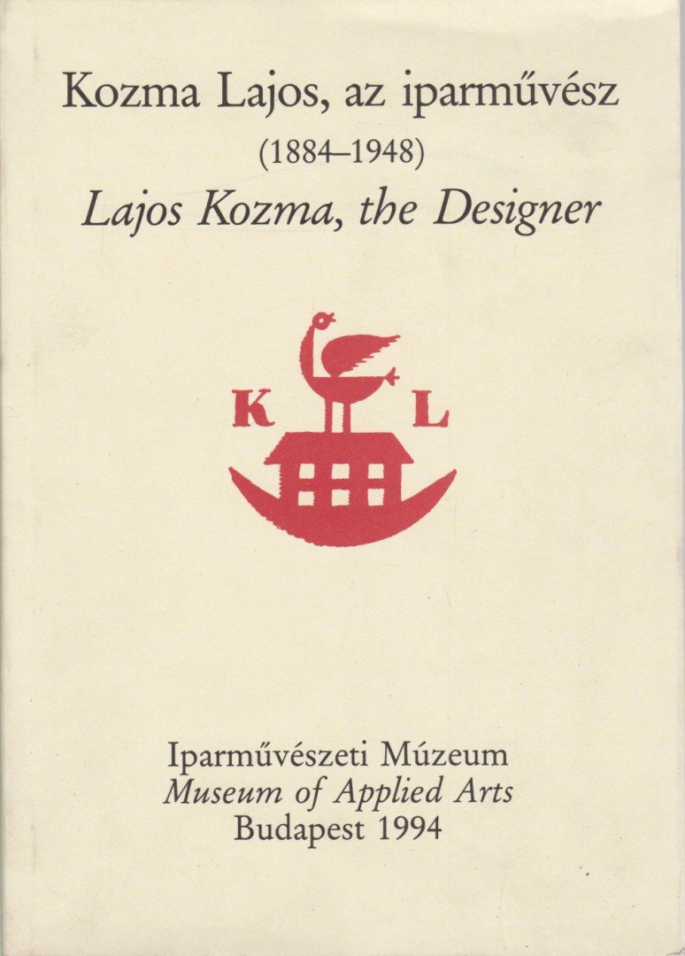 Horváth Hilda, Kiss Éva - Kozma Lajos, az iparművész (1884-1948) / Lajos Kozma, the Designer (1884-1948) [antikvár]