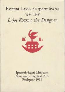 Horváth Hilda, Kiss Éva - Kozma Lajos, az iparművész (1884-1948) / Lajos Kozma, the Designer (1884-1948) [antikvár]