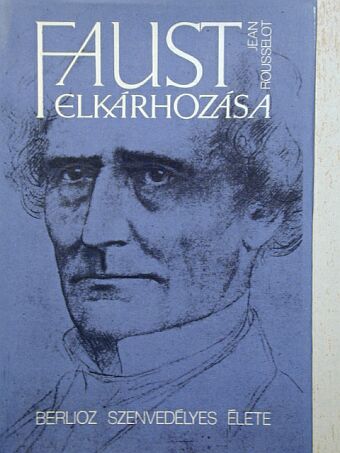 Jean Rousselot - Faust elkárhozása [antikvár]
