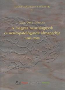 Leel-Őssy Lóránt - A magyar neurológusok és neuropatológusok almanachja [antikvár]