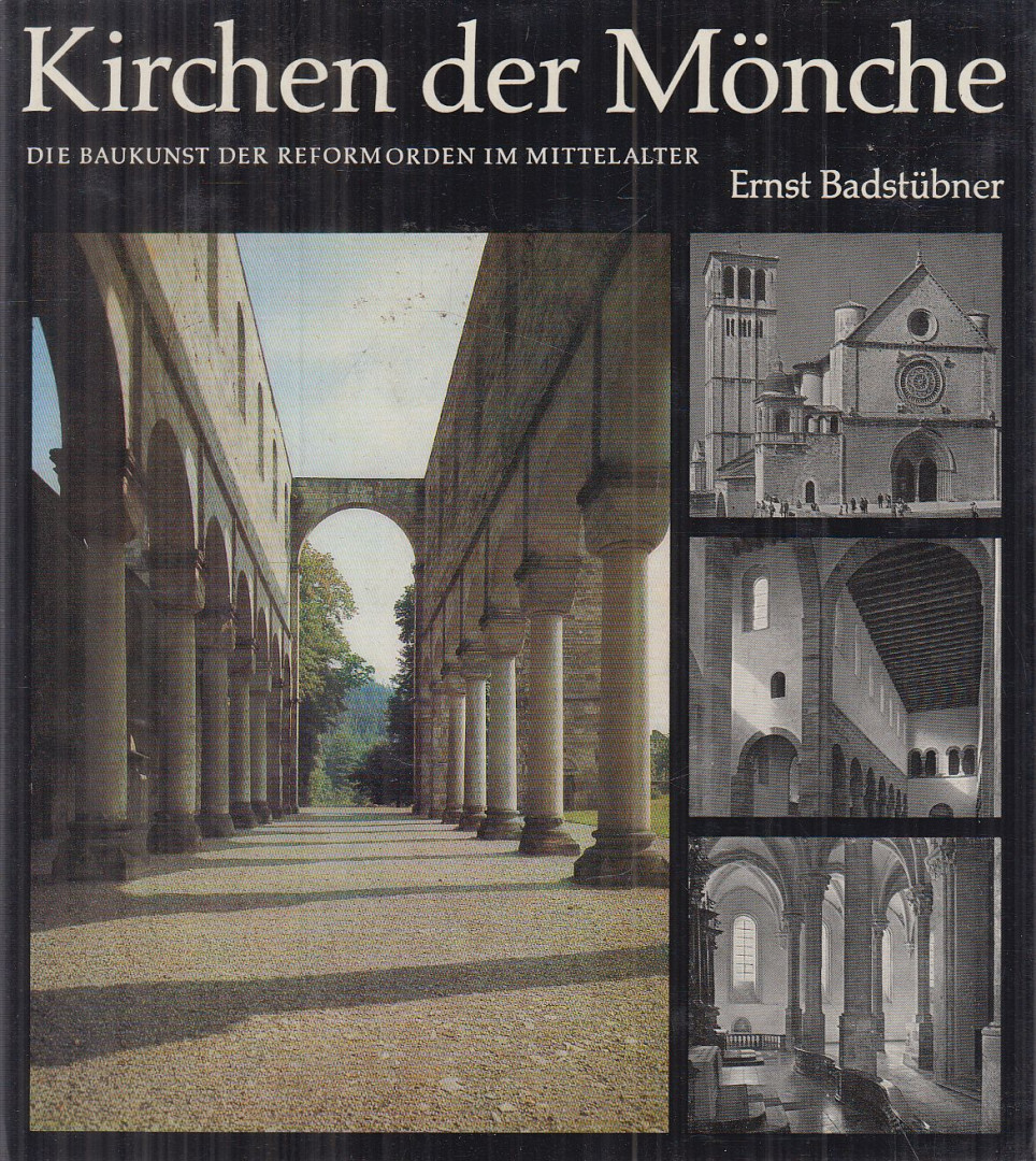 Ernst Badstübner - Kirchen der Mönche [antikvár]