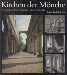 Ernst Badstübner - Kirchen der Mönche [antikvár]