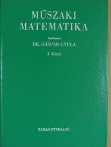 Dr. Gáspár Gyula - Műszaki matematika I. [antikvár]