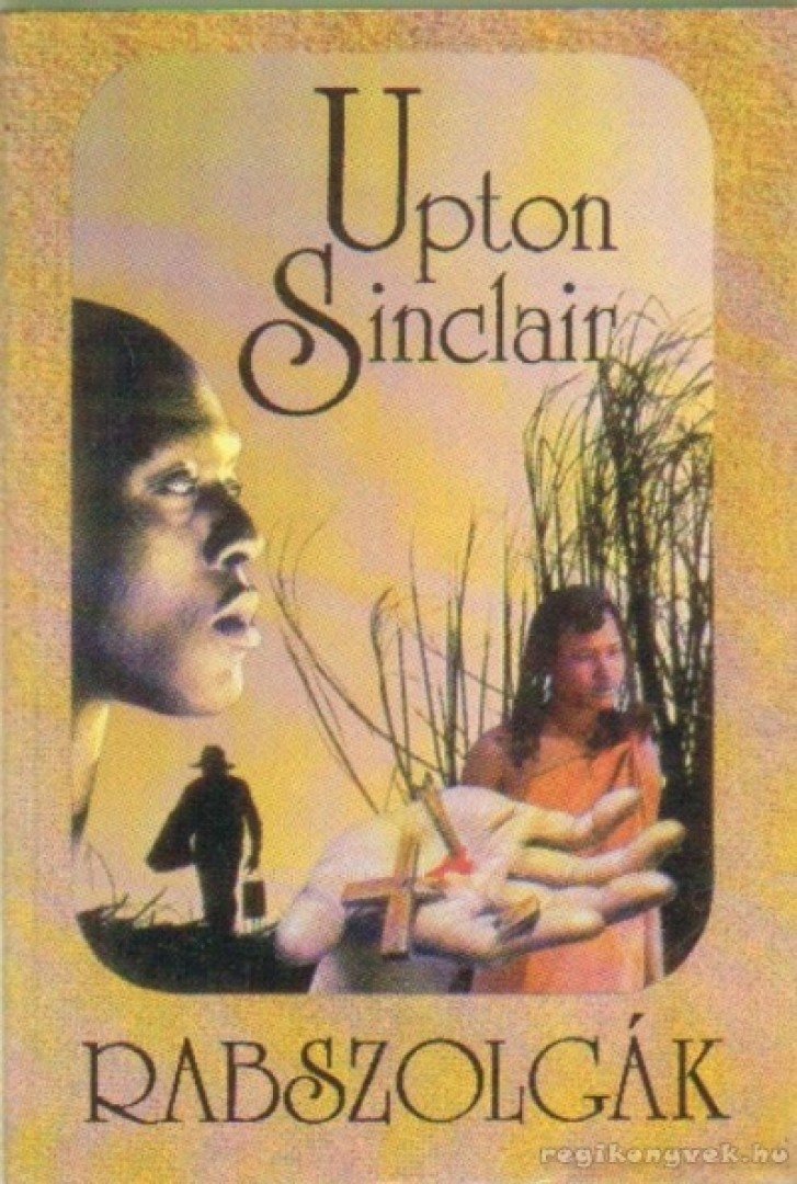Sinclair, Upton - Rabszolgák [antikvár]