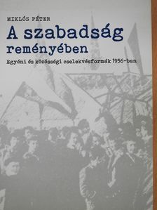 Miklós Péter - A szabadság reményében (dedikált példány) [antikvár]