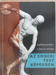 Kontra György - Az emberi test képekben [antikvár]