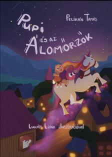 Pelikán Tamás - Pupi és az Álomőrzők
