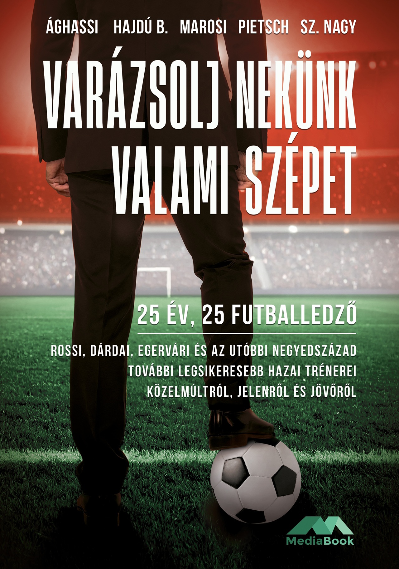 Ághassi Attila-Hajdú B. István-Marosi Gergely-Pietsch Tibor-Sz. Nagy Tamás - Varázsolj nekünk valami szépet