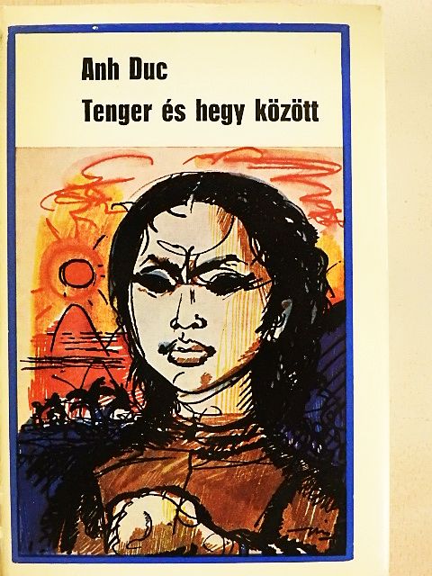 Anh Duc - Tenger és hegy között [antikvár]