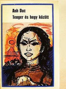 Anh Duc - Tenger és hegy között [antikvár]