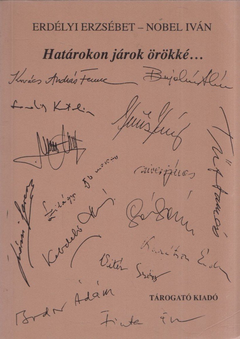 Erdélyi Erzsébet, Nobel Iván - Határokon járok örökké [antikvár]