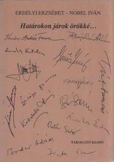 Erdélyi Erzsébet, Nobel Iván - Határokon járok örökké [antikvár]
