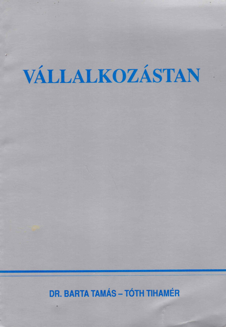 Dr. Tóth Tihamér, Dr. Barta Tamás - Vállalkozástan [antikvár]