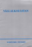 Dr. Tóth Tihamér, Dr. Barta Tamás - Vállalkozástan [antikvár]
