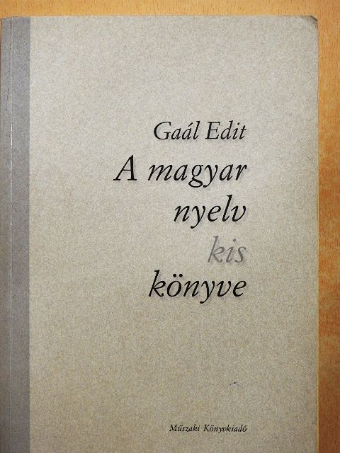 Gaál Edit - A magyar nyelv kis könyve [antikvár]