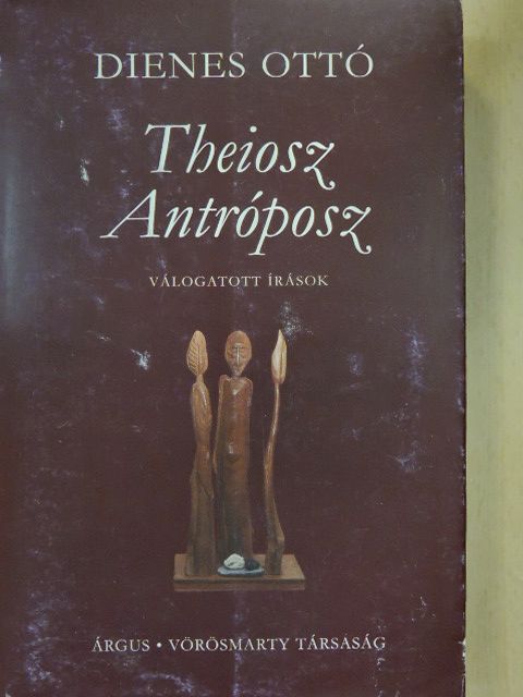 Dienes Ottó - Theiosz Antróposz [antikvár]