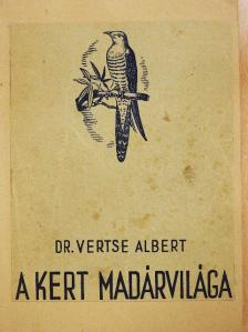 Dr. Vertse Albert - A kert madárvilága (rossz állapotú) [antikvár]