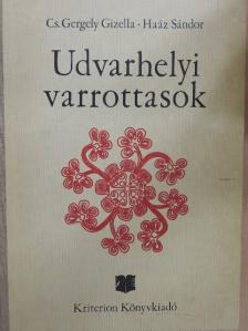 Cs. Gergely Gizella - Udvarhelyi varrottasok (nem teljes) [antikvár]