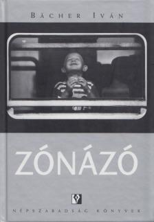 Bächer Iván - Zónázó [antikvár]