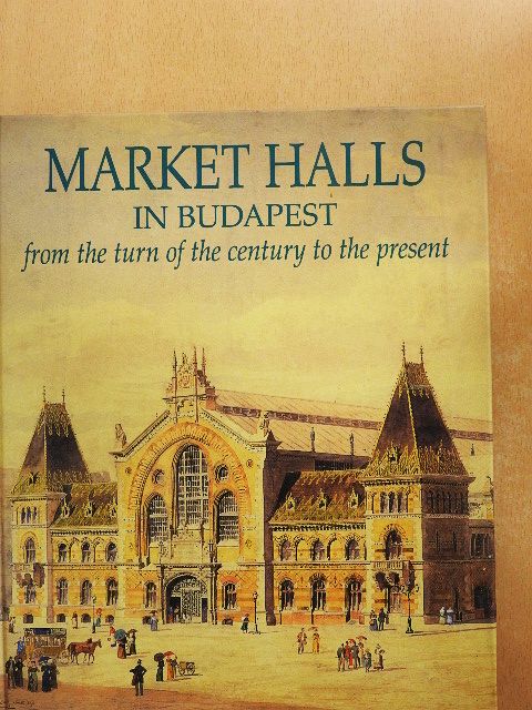 Nagy Gergely - Market Halls in Budapest [antikvár]