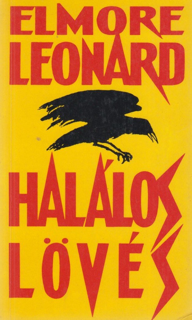 Elmore Leonard - Halálos lövés [antikvár]