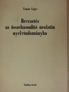 Tamás Lajos - Bevezetés az összehasonlító neolatin nyelvtudományba [antikvár]
