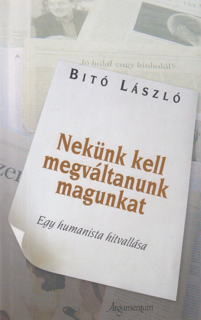 Bitó László - Nekünk kell megváltanunk magunkat (dedikált) [antikvár]