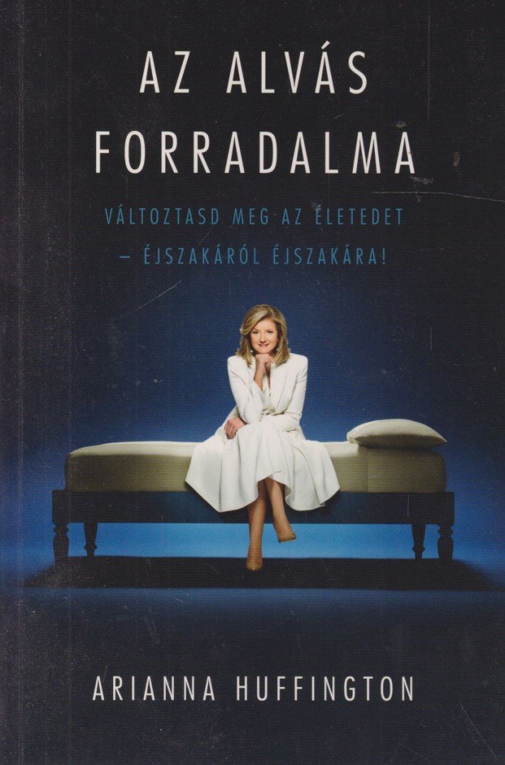 Arianna Huffington - Az alvás forradalma [antikvár]