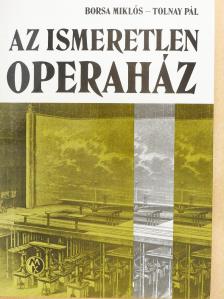 Borsa Miklós - Az ismeretlen Operaház (dedikált példány) [antikvár]