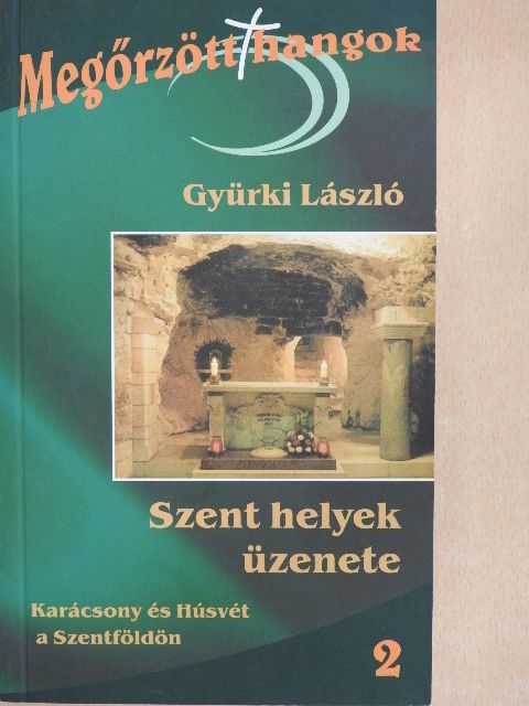 Gyürki László - Szent helyek üzenete [antikvár]