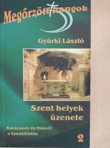 Gyürki László - Szent helyek üzenete [antikvár]