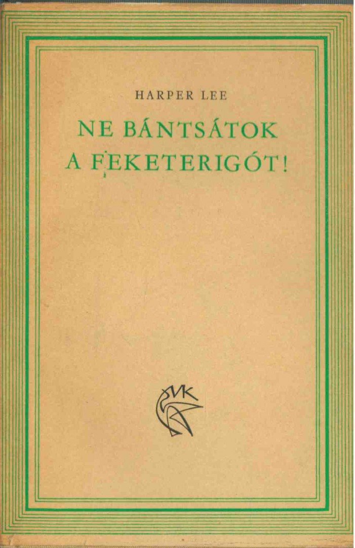 Harper Lee - Ne bántsátok a feketerigót! [antikvár]