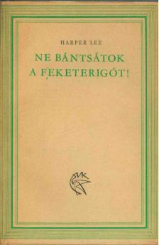 Harper Lee - Ne bántsátok a feketerigót! [antikvár]