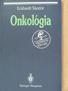 Prof. Dr. Eckhardt Sándor - Onkológia [antikvár]
