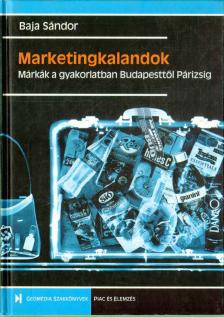Baja Sándor - Marketingkalandok [antikvár]