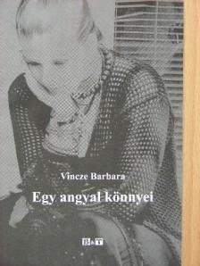 Vincze Barbara - Egy angyal könnyei [antikvár]