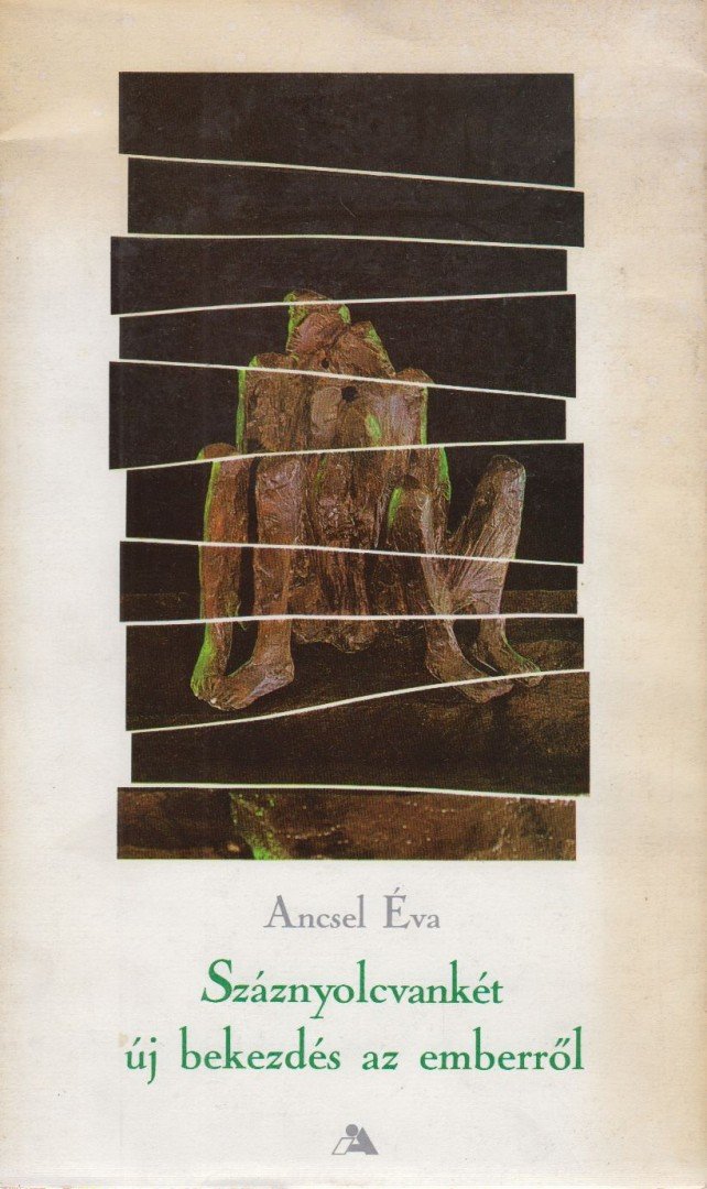 Ancsel Éva - Száznyolcvankét új bekezdés az emberről [antikvár]