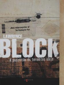 Lawrence Block - A pusztítás és teremtés ideje [antikvár]