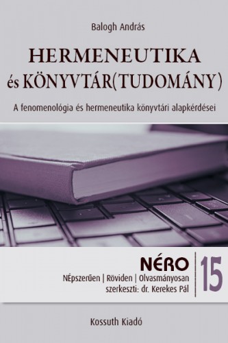 BALOGH ANDRÁS - Hermeneutika és könyvtár(tudomány) [eKönyv: epub, mobi]