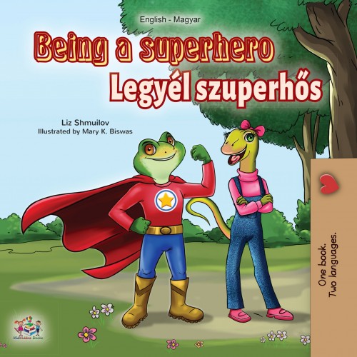 Shmuilov Liz - Being a Superhero (English Hungarian Bilingual Book) [eKönyv: epub, mobi]