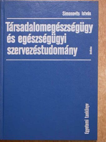 Dr. Somogyi György - Társadalomegészségügy és egészségügyi szervezéstudomány [antikvár]