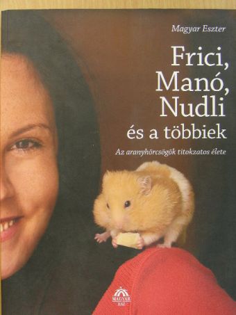 Magyar Eszter - Frici, Manó, Nudli és a többiek [antikvár]