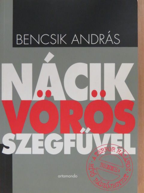 Bencsik András - Nácik vörös szegfűvel (dedikált példány) [antikvár]