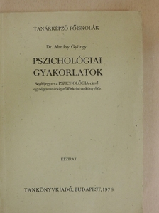 Dr. Almásy György - Pszichológiai gyakorlatok [antikvár]