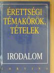 Kállay Gézáné - Érettségi témakörök, tételek - Irodalom [antikvár]