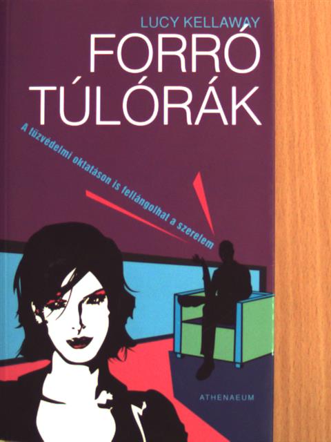 Lucy Kellaway - Forró túlórák [antikvár]
