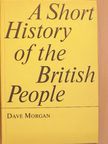 Dave Morgan - A Short History of the British People [antikvár]